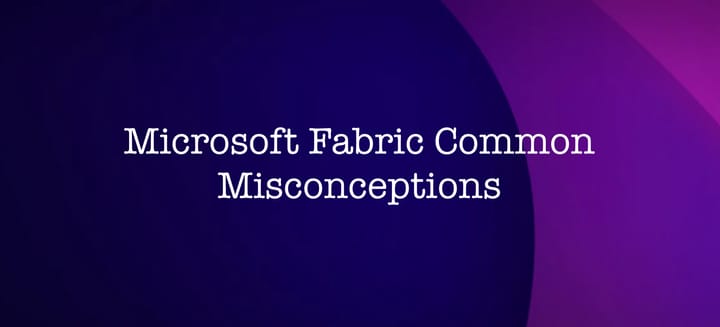 Common Microsoft Fabric Cost Misconceptions