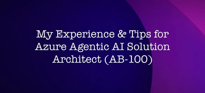 Agentic AI Business Solutions Architect Expert (AB100) - My Experience and Recommendations